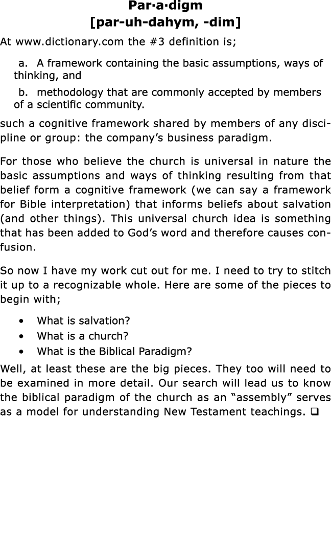 Par a digm  par-uh-dahym, -dim  At www dictionary com the #3 definition is; a  A framework containing the basic assum   