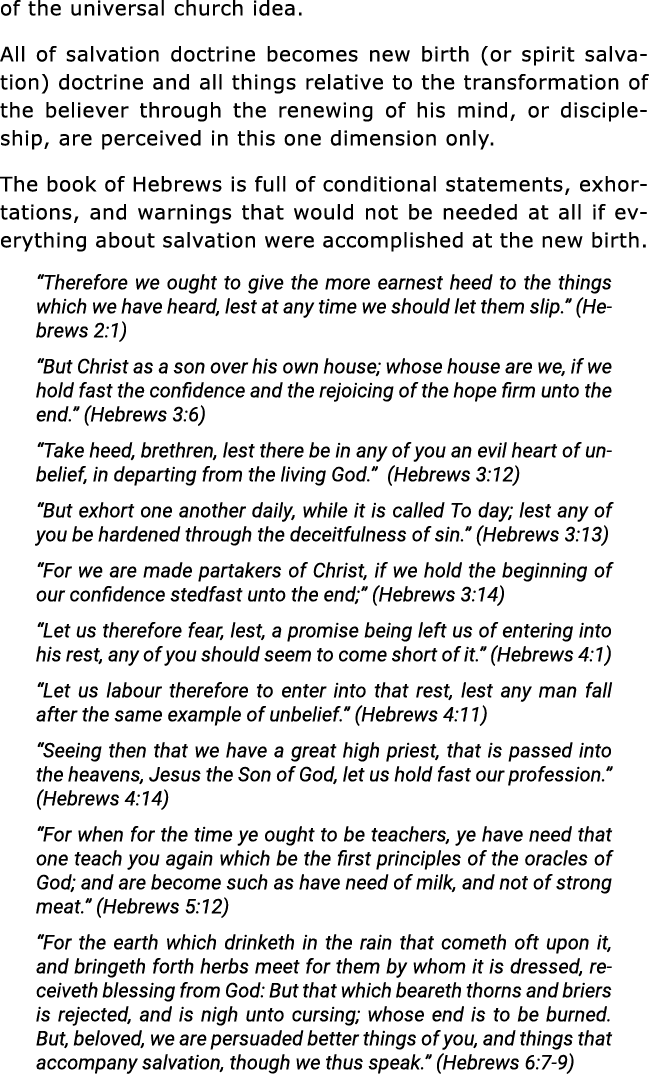 of the universal church idea  All of salvation doctrine becomes new birth (or spirit salvation) doctrine and all thin   
