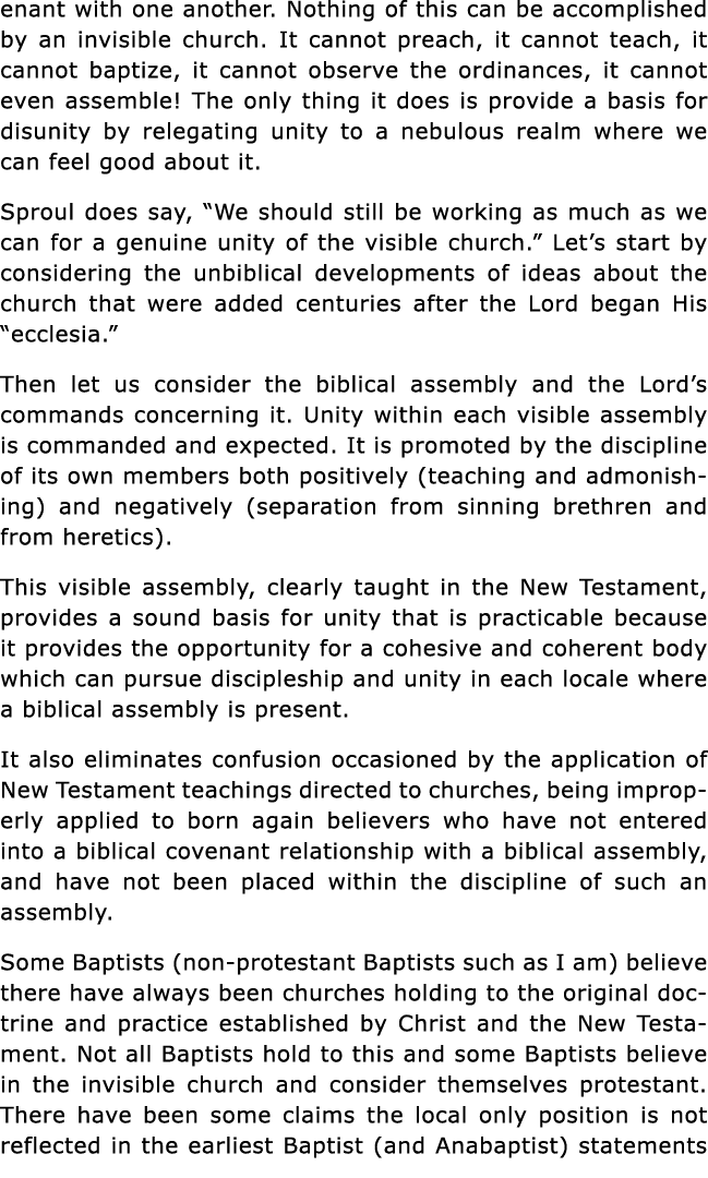 enant with one another  Nothing of this can be accomplished by an invisible church  It cannot preach, it cannot teach   