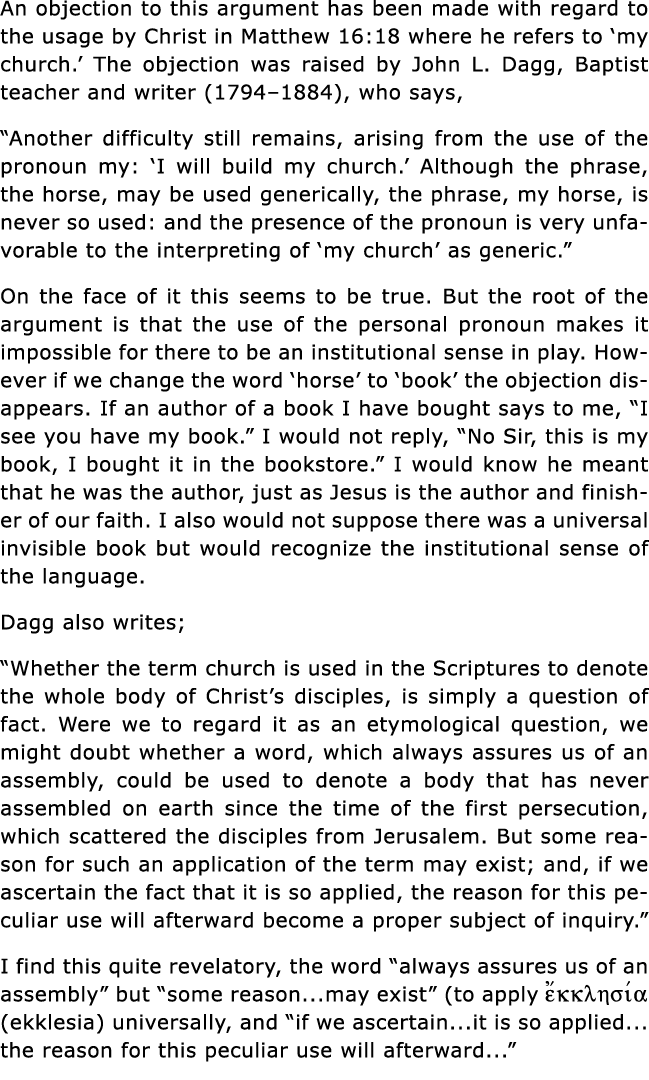 An objection to this argument has been made with regard to the usage by Christ in Matthew 16:18 where he refers to  m   