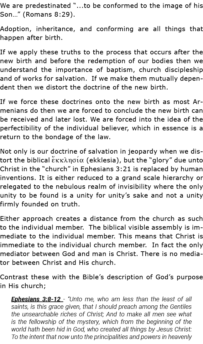 We are predestinated     to be conformed to the image of his Son   (Romans 8:29)  Adoption, inheritance, and conformi   