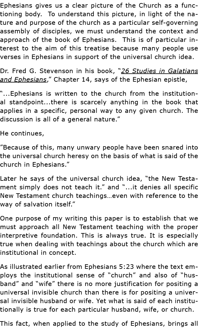 Ephesians gives us a clear picture of the Church as a functioning body   To understand this picture, in light of the    