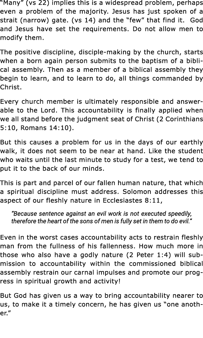  Many  (vs 22) implies this is a widespread problem, perhaps even a problem of the majority  Jesus has just spoken of   