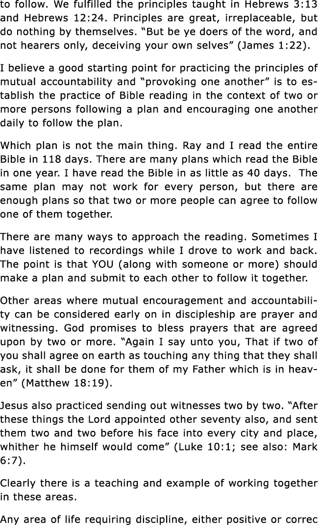 to follow  We fulfilled the principles taught in Hebrews 3:13 and Hebrews 12:24  Principles are great, irreplaceable,   