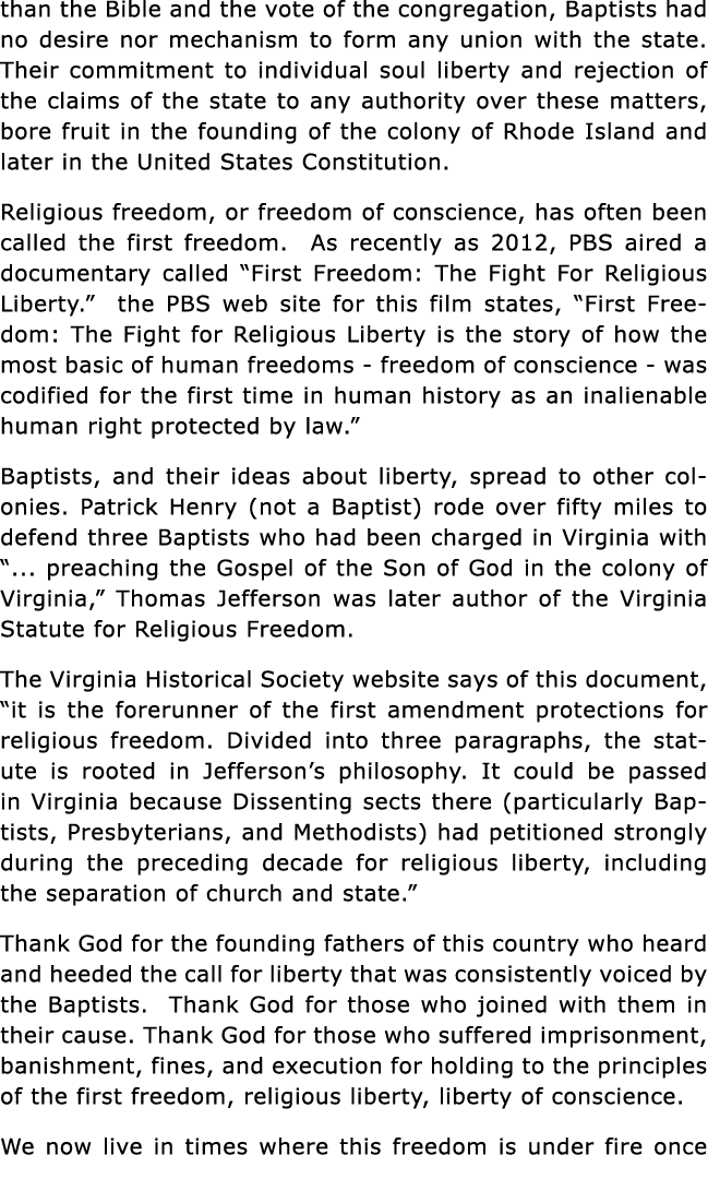 than the Bible and the vote of the congregation, Baptists had no desire nor mechanism to form any union with the stat   