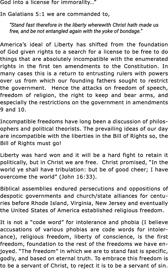 God into a license for immorality   In Galatians 5:1 we are commanded to,  Stand fast therefore in the liberty wherew   