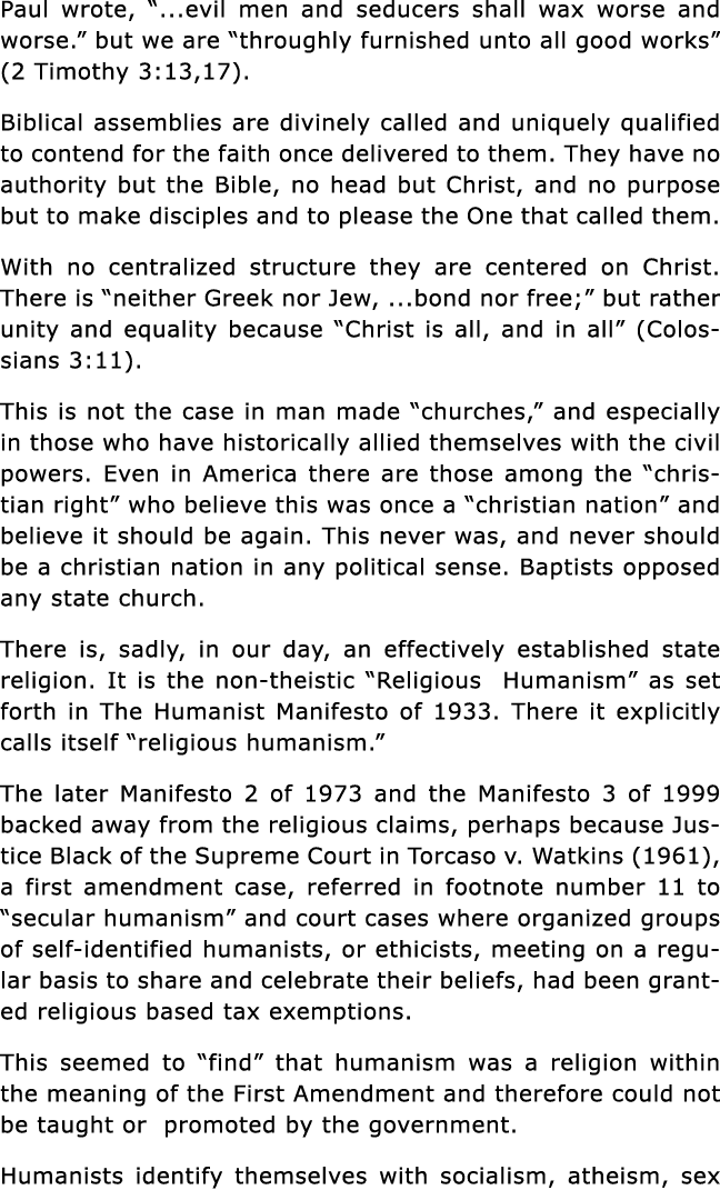 Paul wrote,     evil men and seducers shall wax worse and worse   but we are  throughly furnished unto all good works   