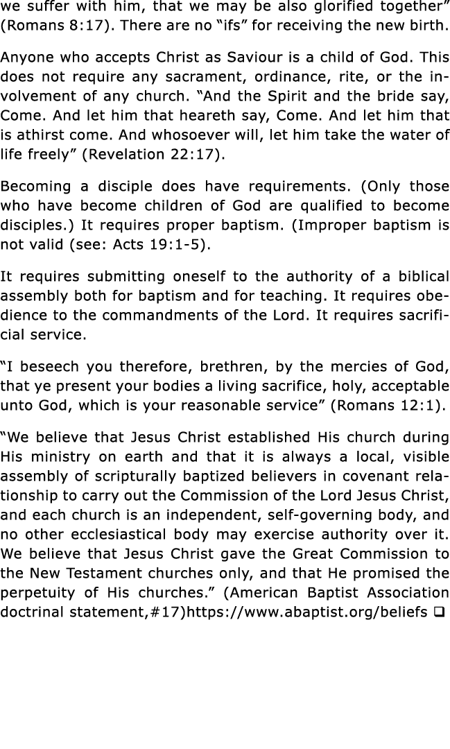 we suffer with him, that we may be also glorified together  (Romans 8:17)  There are no  ifs  for receiving the new b   