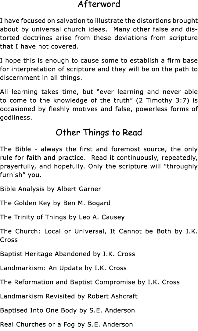 Afterword I have focused on salvation to illustrate the distortions brought about by universal church ideas   Many ot   