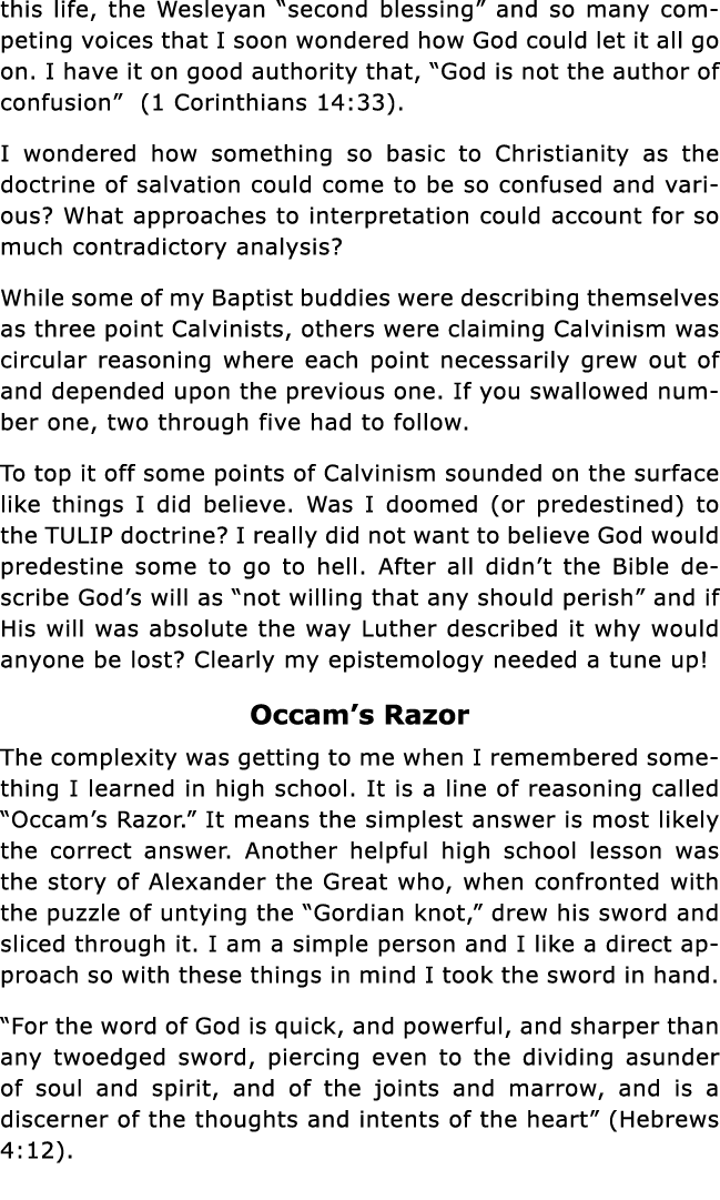 this life, the Wesleyan  second blessing  and so many competing voices that I soon wondered how God could let it all    